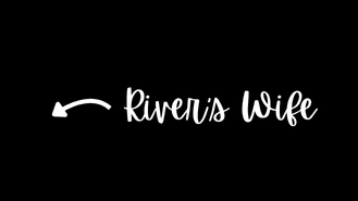 River's Wives