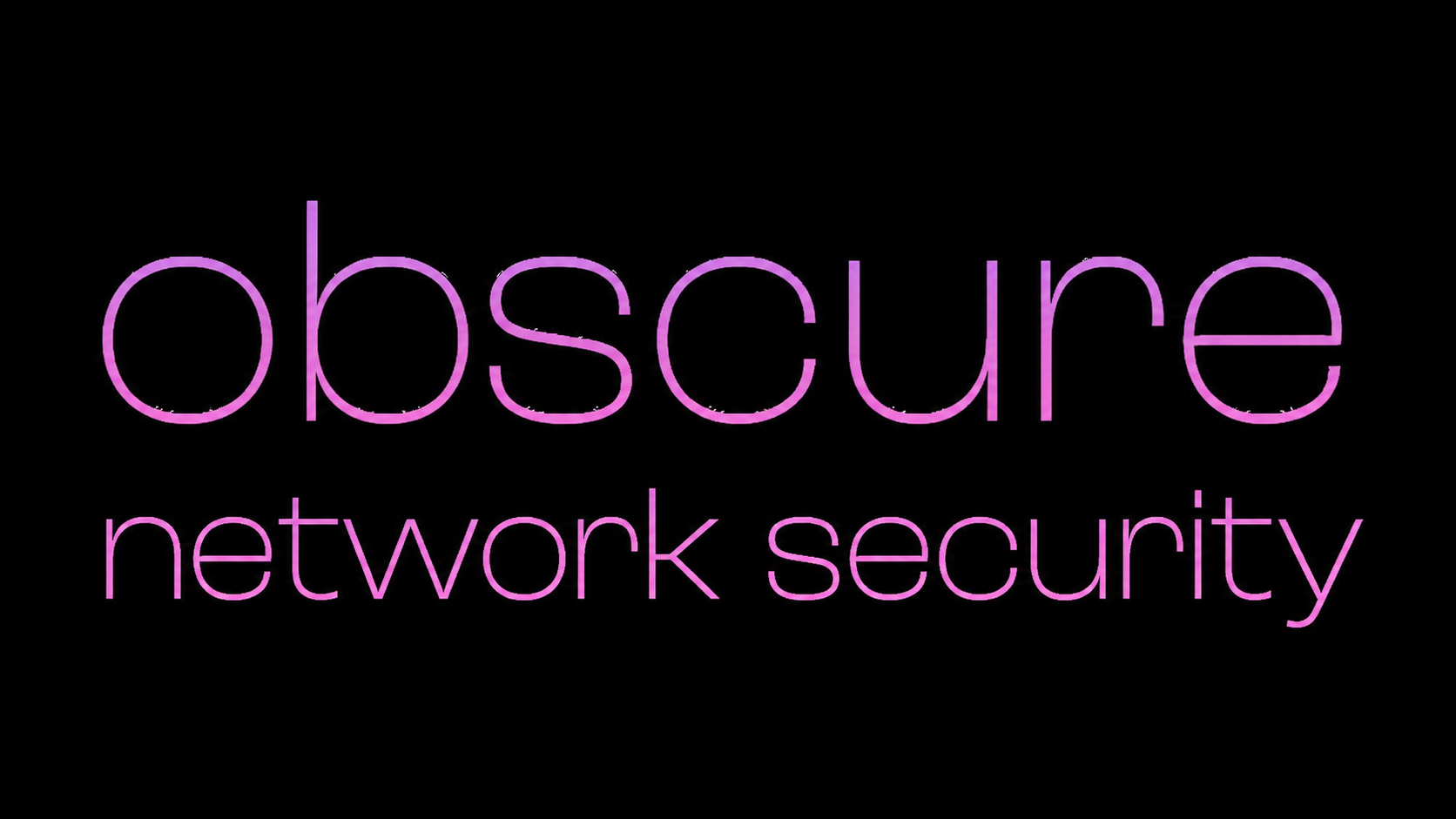 obscure network securityのバナー