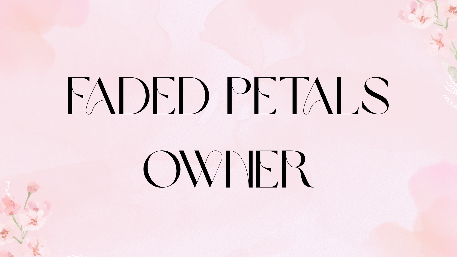 Faded petals ownerのバナー