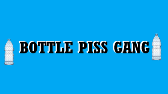 Bottle Piss Gang