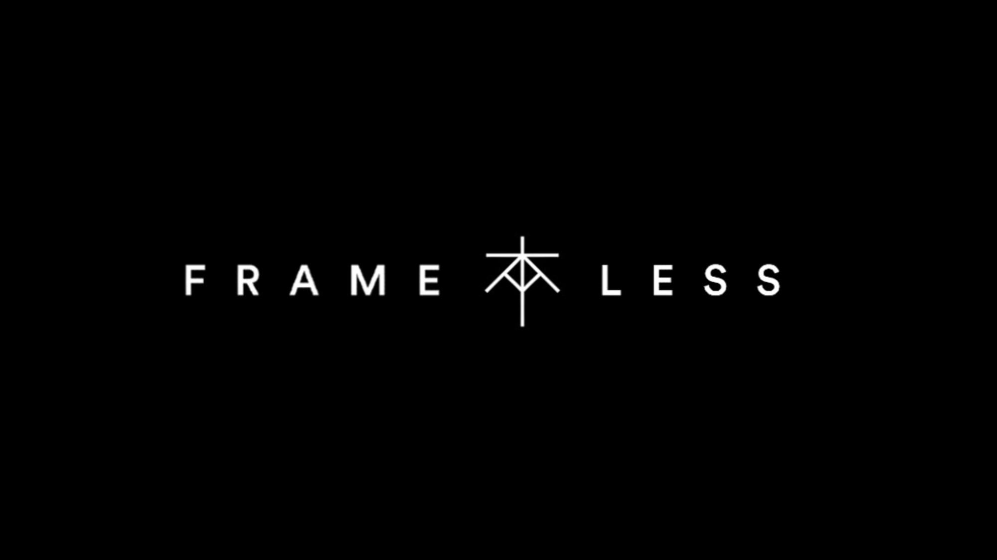 Frameless