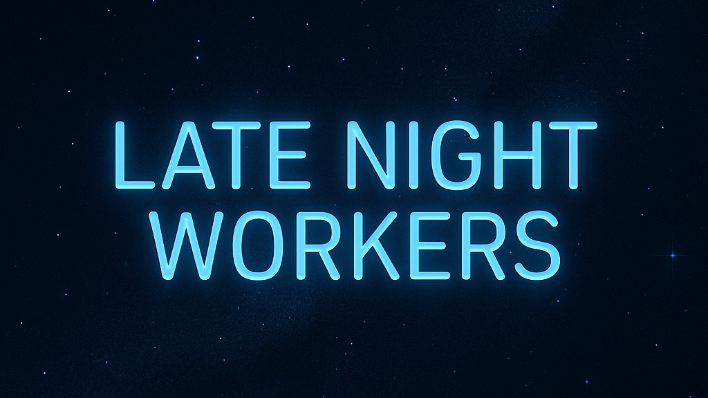 Late Night Workers