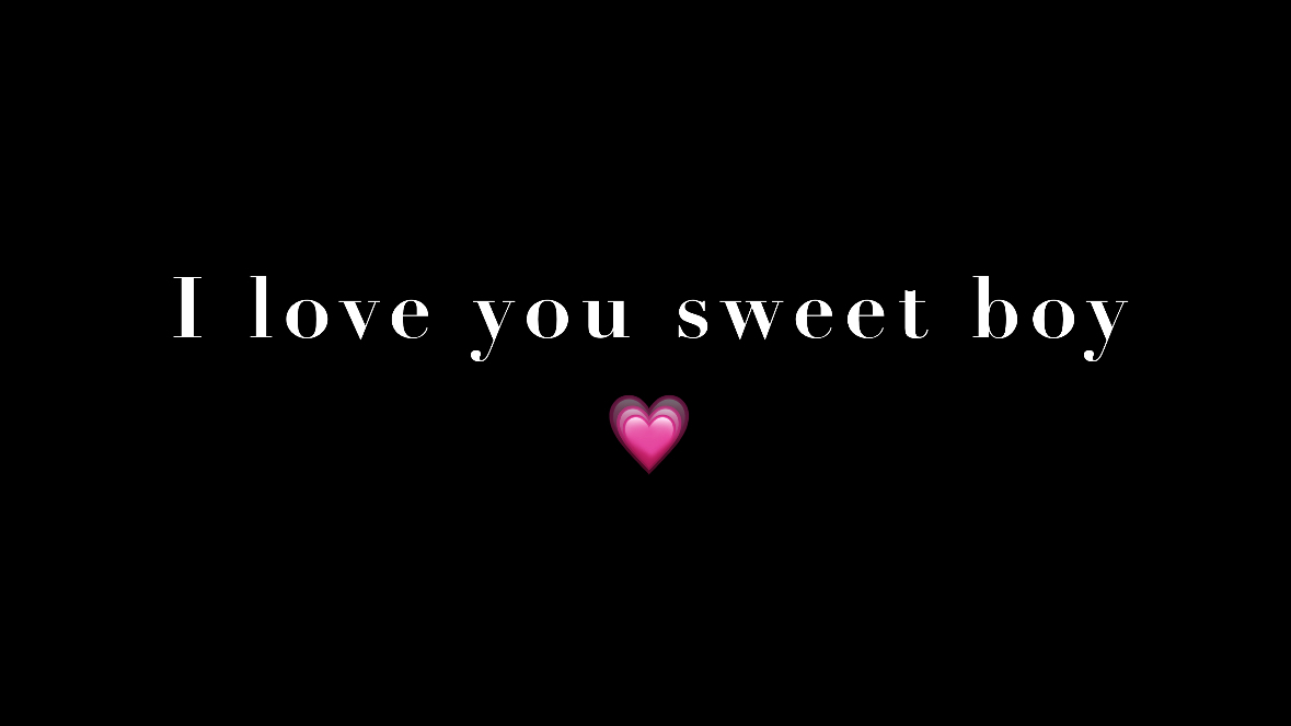 I love you baby
