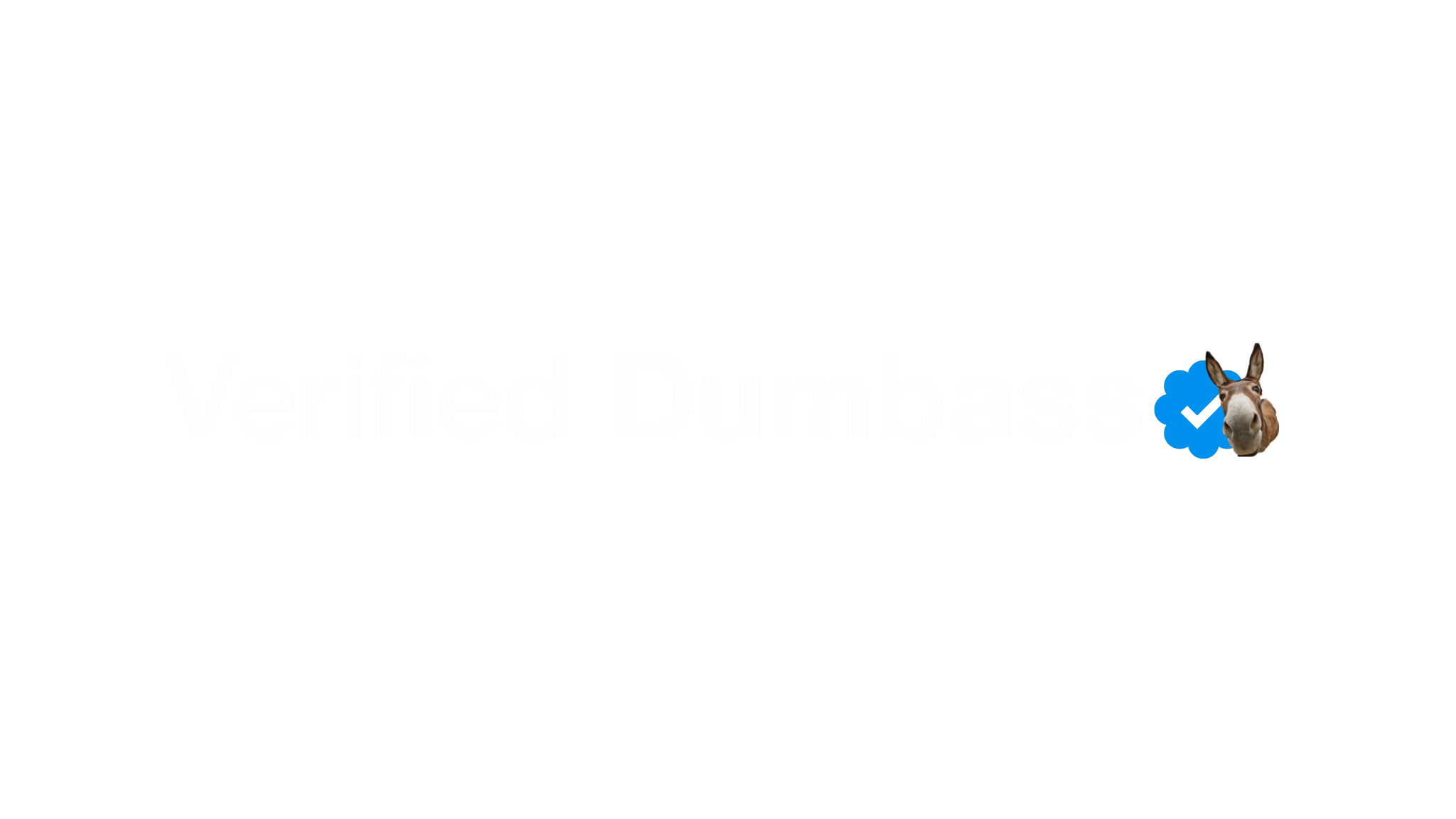 Verified Dumbass