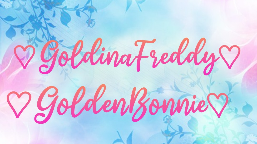 Goldina Freddy and Golden Bonnie we are sisters we love each othのバナー