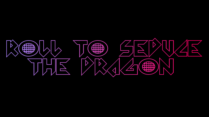 Roll to seduce the dragon