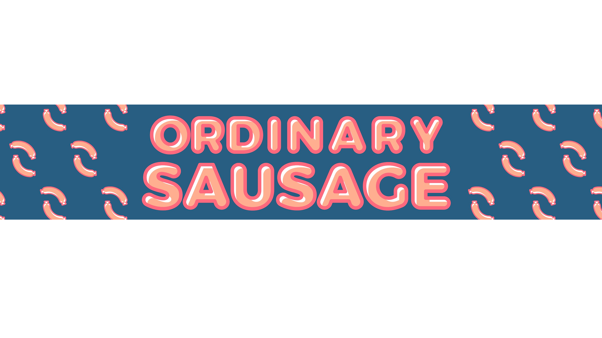 Ordinary Sausageのバナー