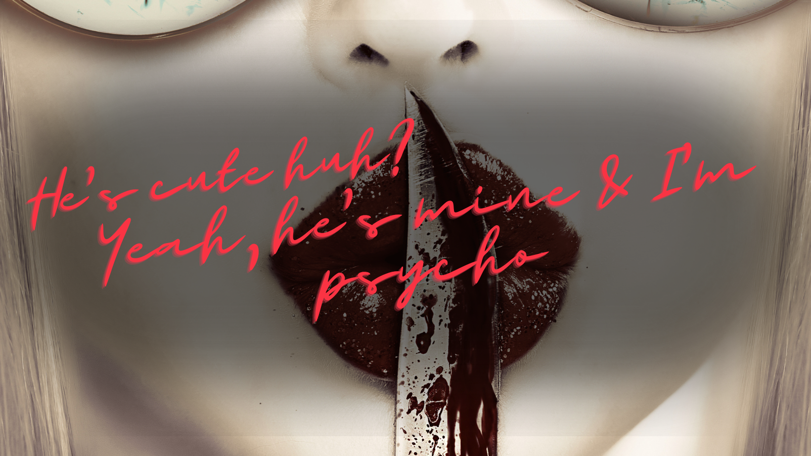He is Mine and I am Psychoのバナー