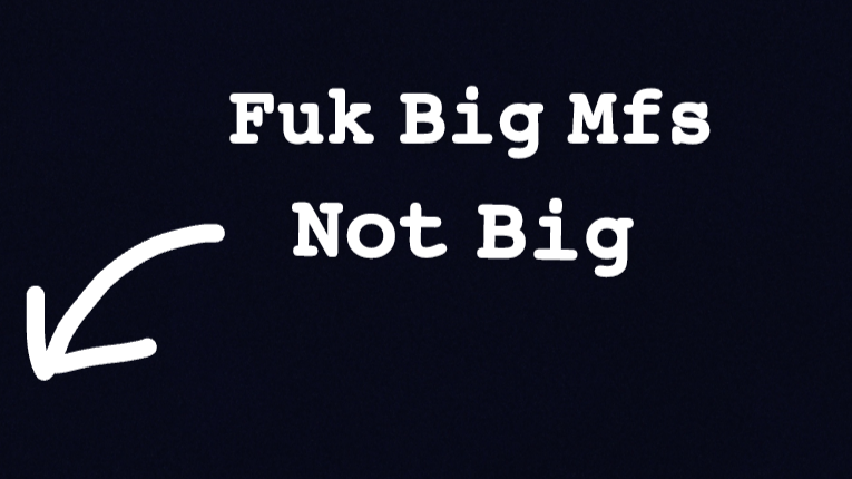 Fuk Big Mfs