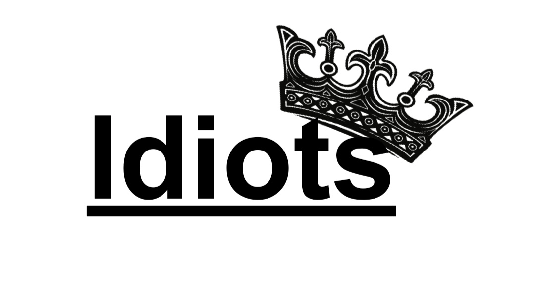 Glorified idots