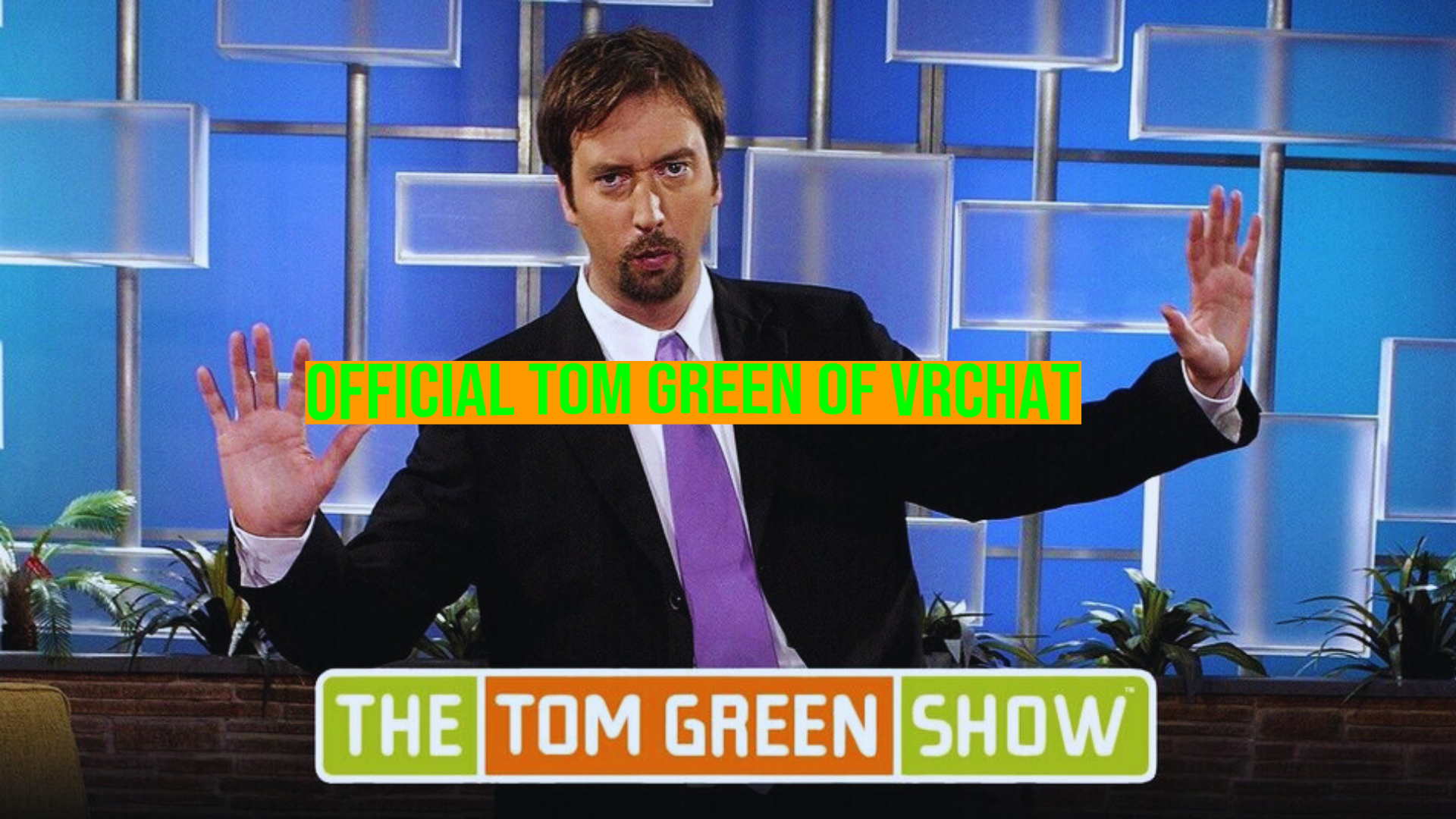 OFFICIAL TOM GREEN OF VRCHAT