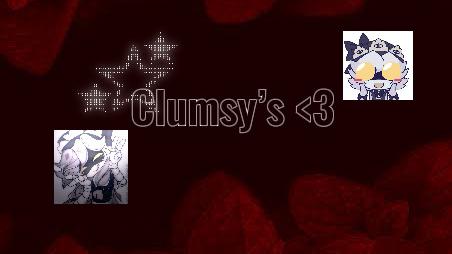 Clumsys partner