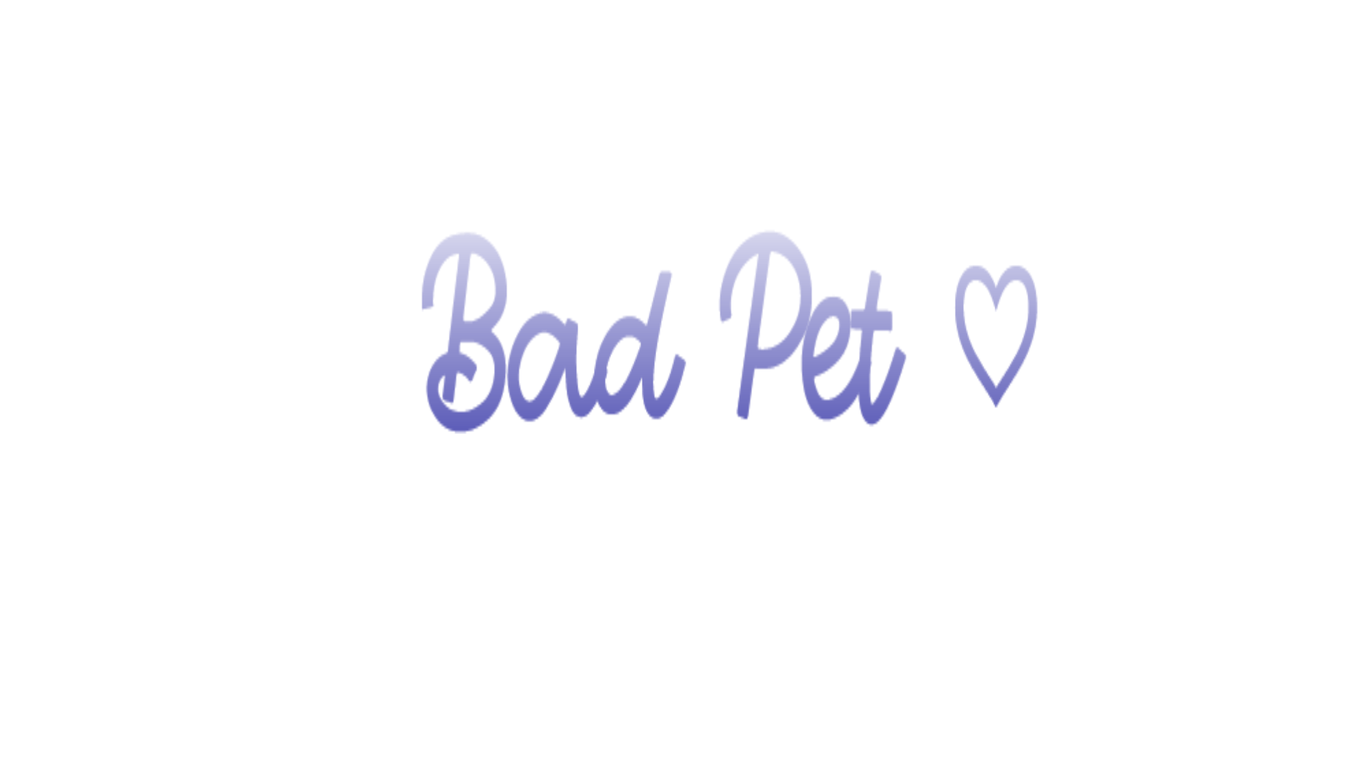 Bad Pets