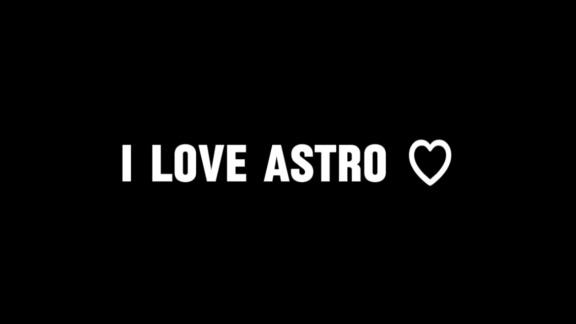 I love Astro