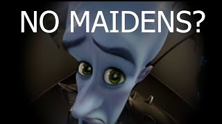 The Maidenless