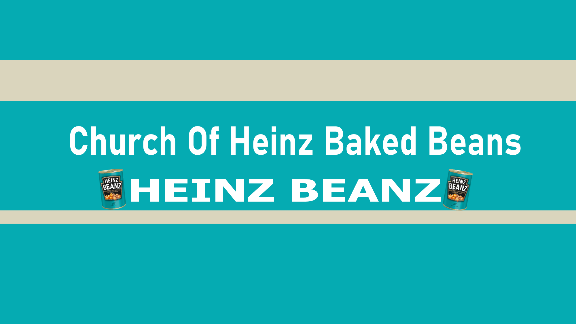 ChurchOfHeinzBakedBeans