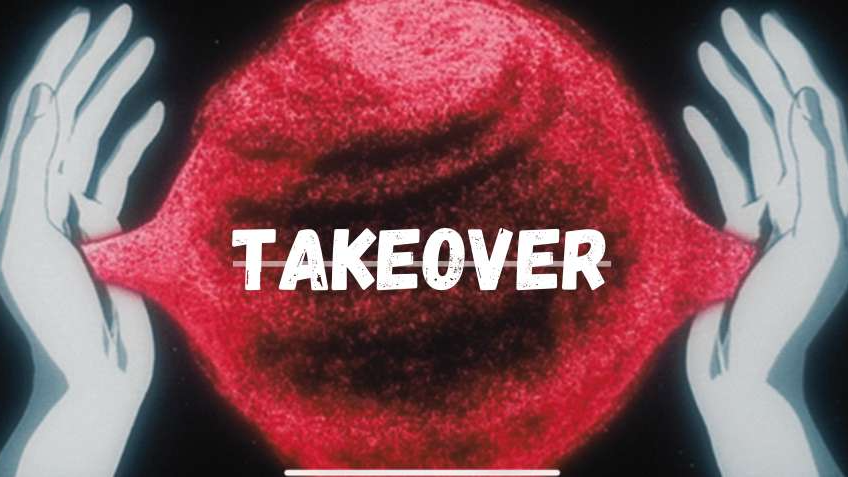 THE TAKEOVER