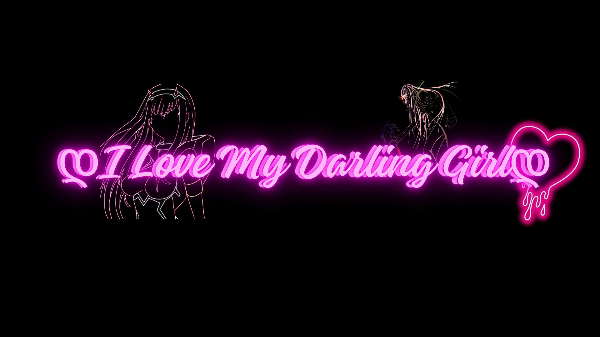 დI love you my Darling Girlდ