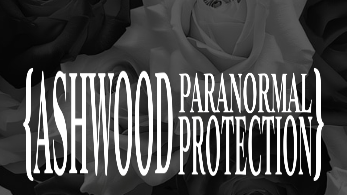 ASHWOOD PARANORMAL PROTECTION