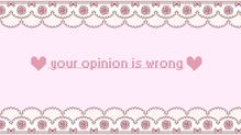 opinion is wrong