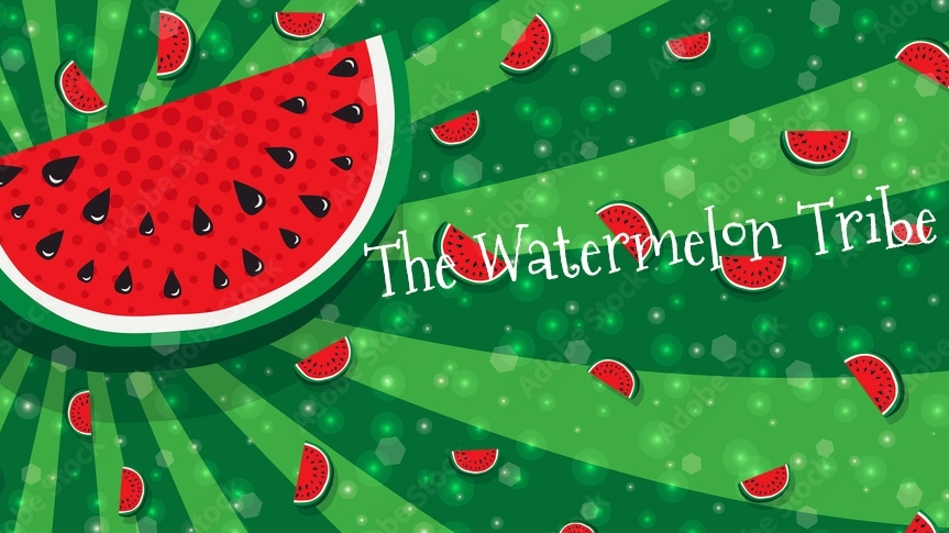 The Watermelon Tribe