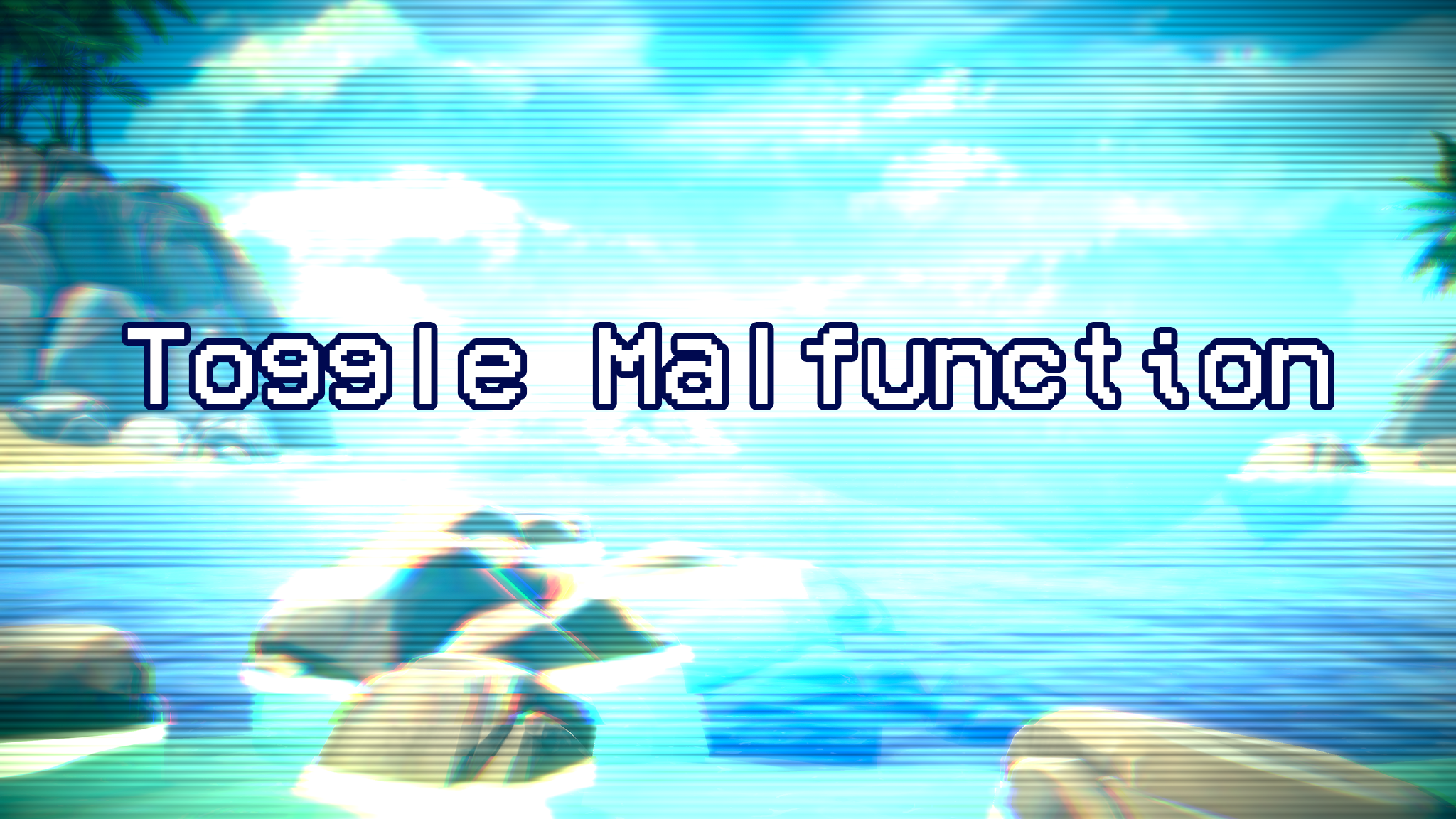 Toggle Malfunctionのバナー