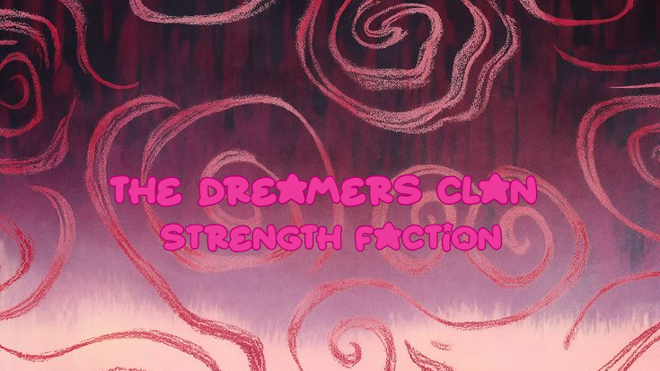 The Dreamers Clan - strength faction