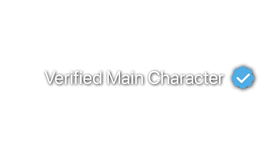 Verified Main Character