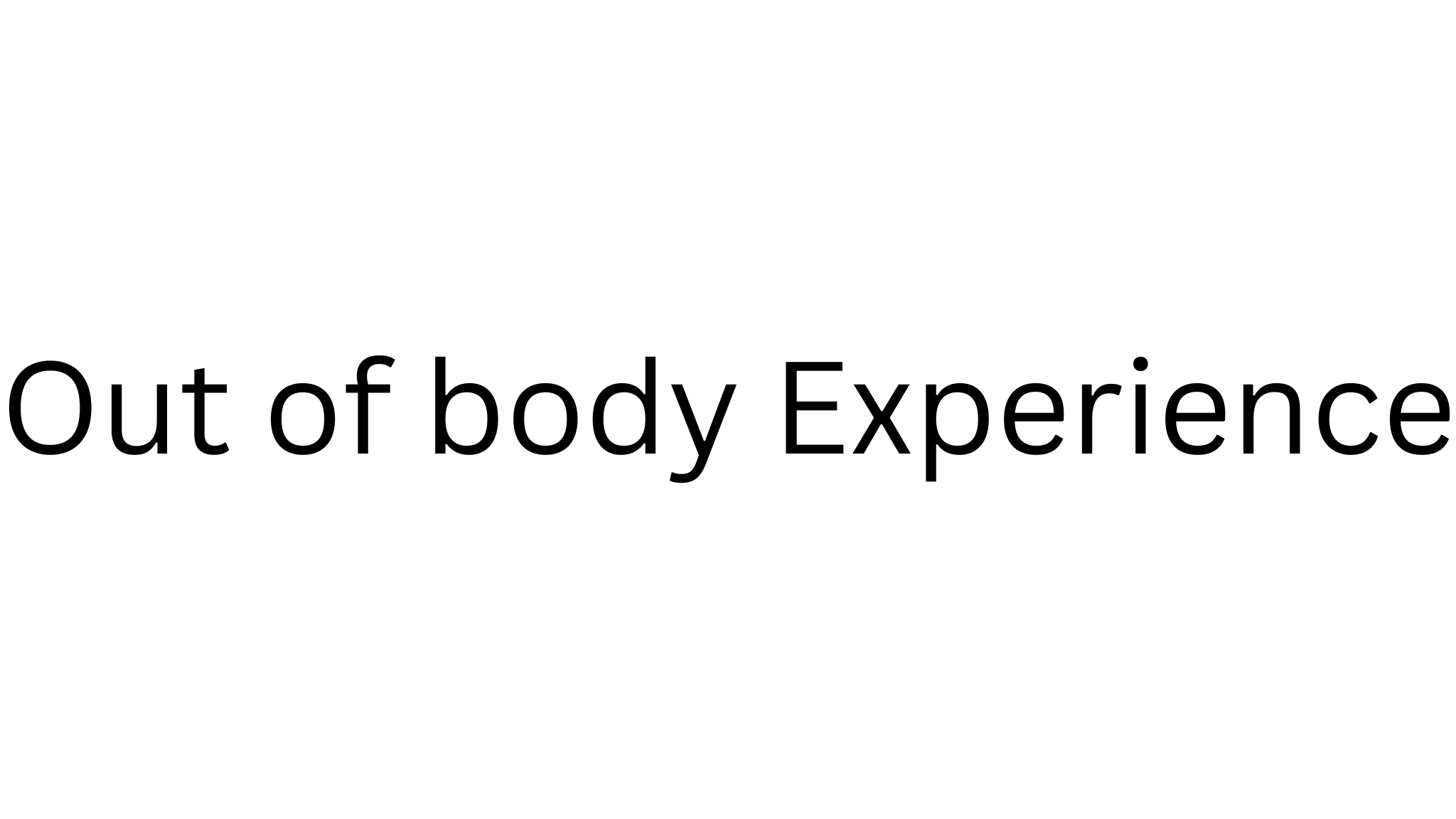 Out of Body Experience