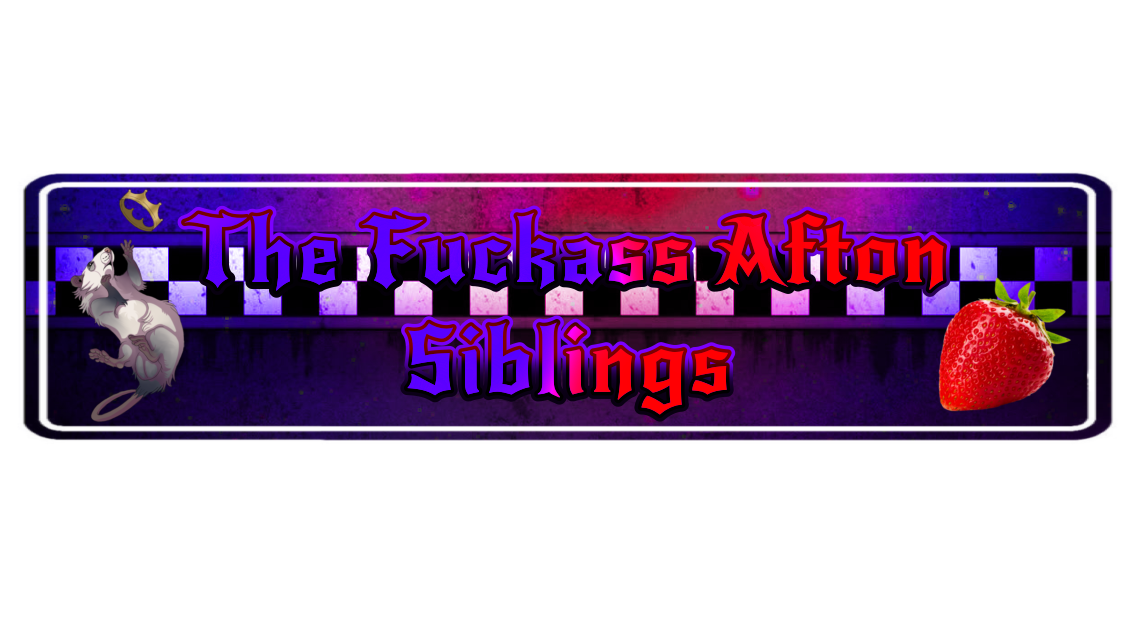 The Fuckass Siblings