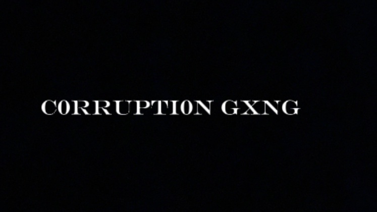 C0RRUPTI0N GXNG