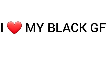 I love My Black GF