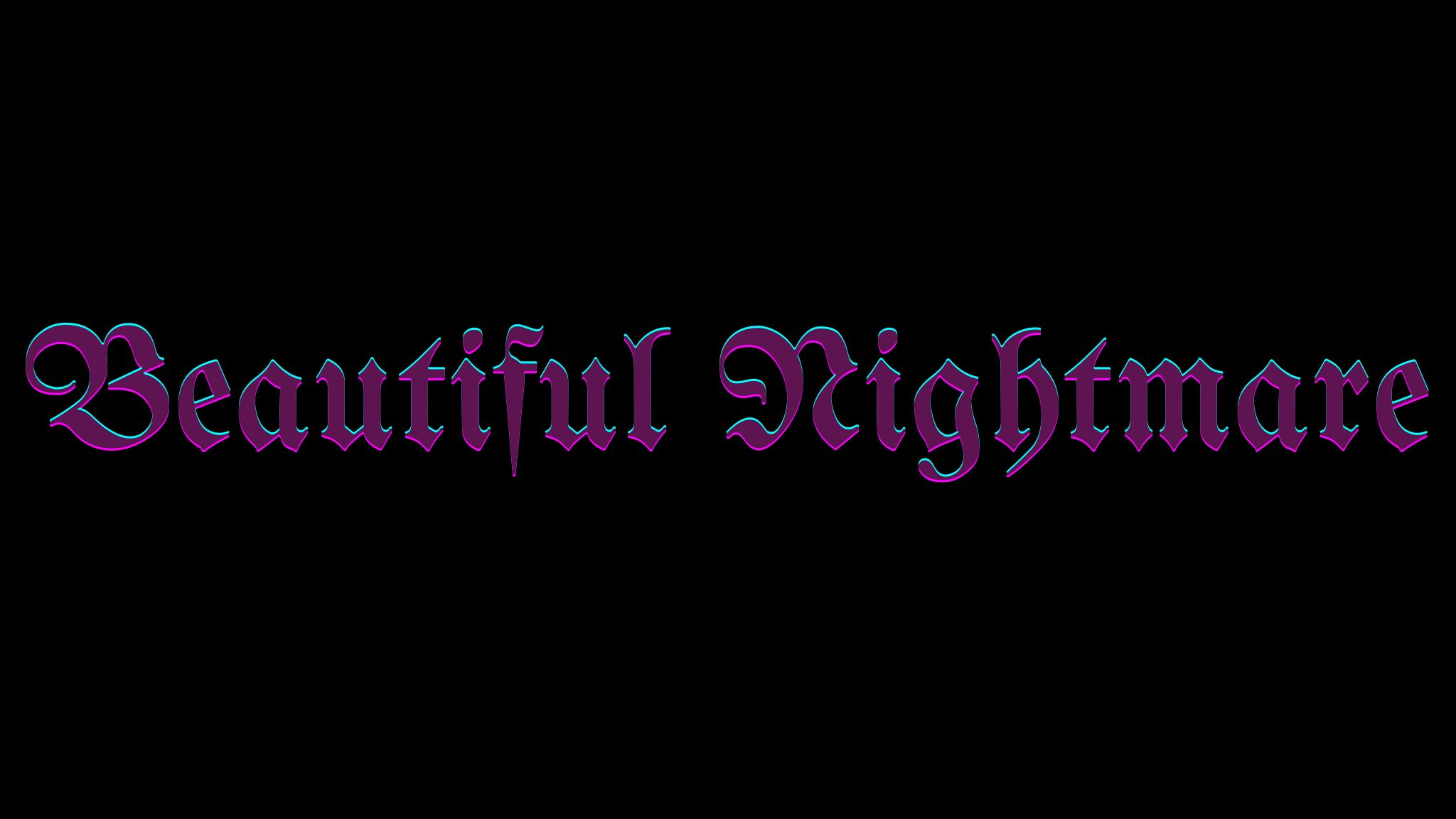 Beautiful Nightmare