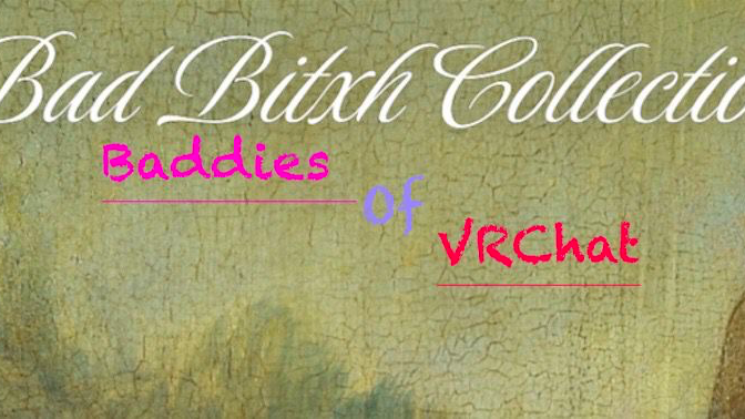 Baddies Of VRChat