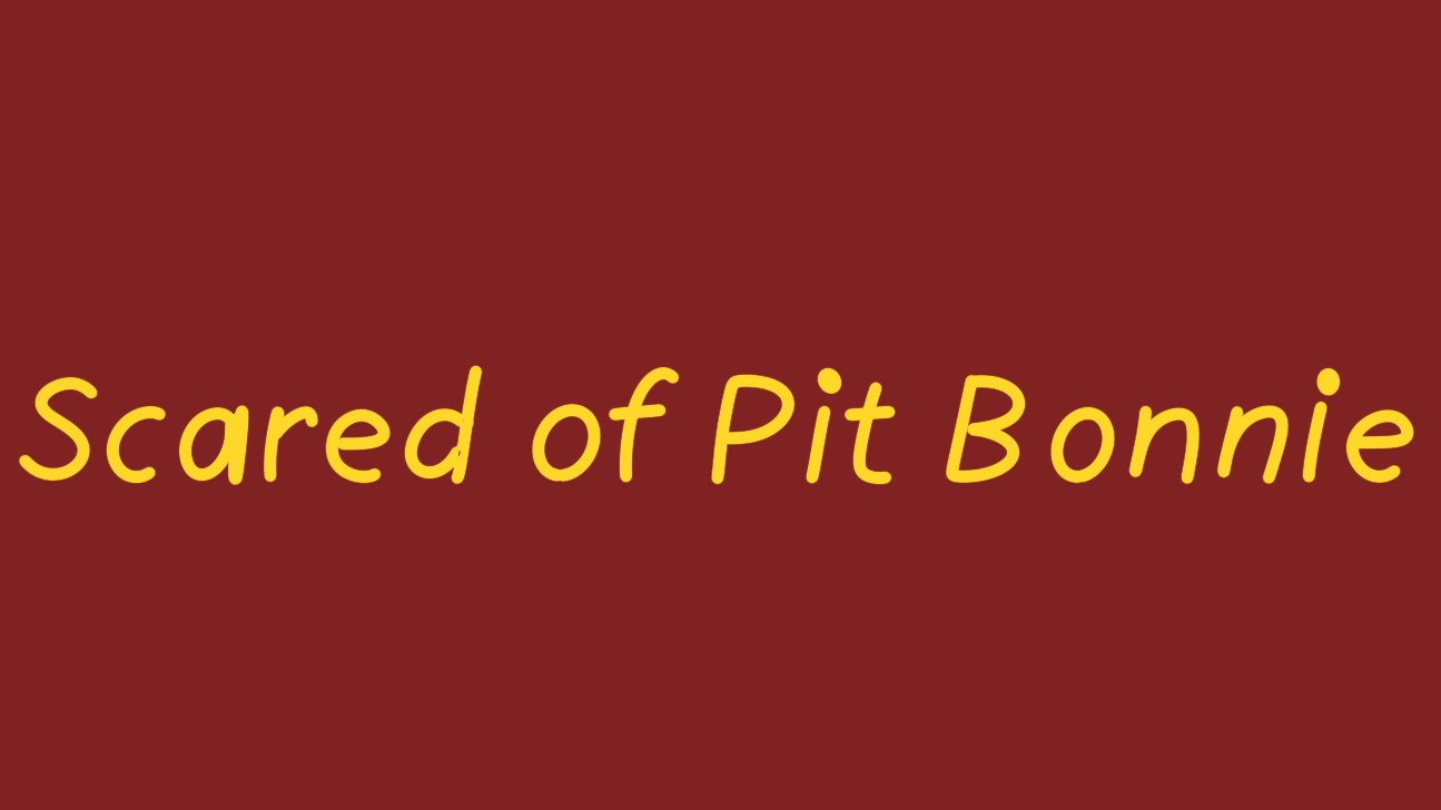 Scared of Pit Bonnieのバナー