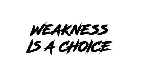 Weakness is a Choiceのバナー