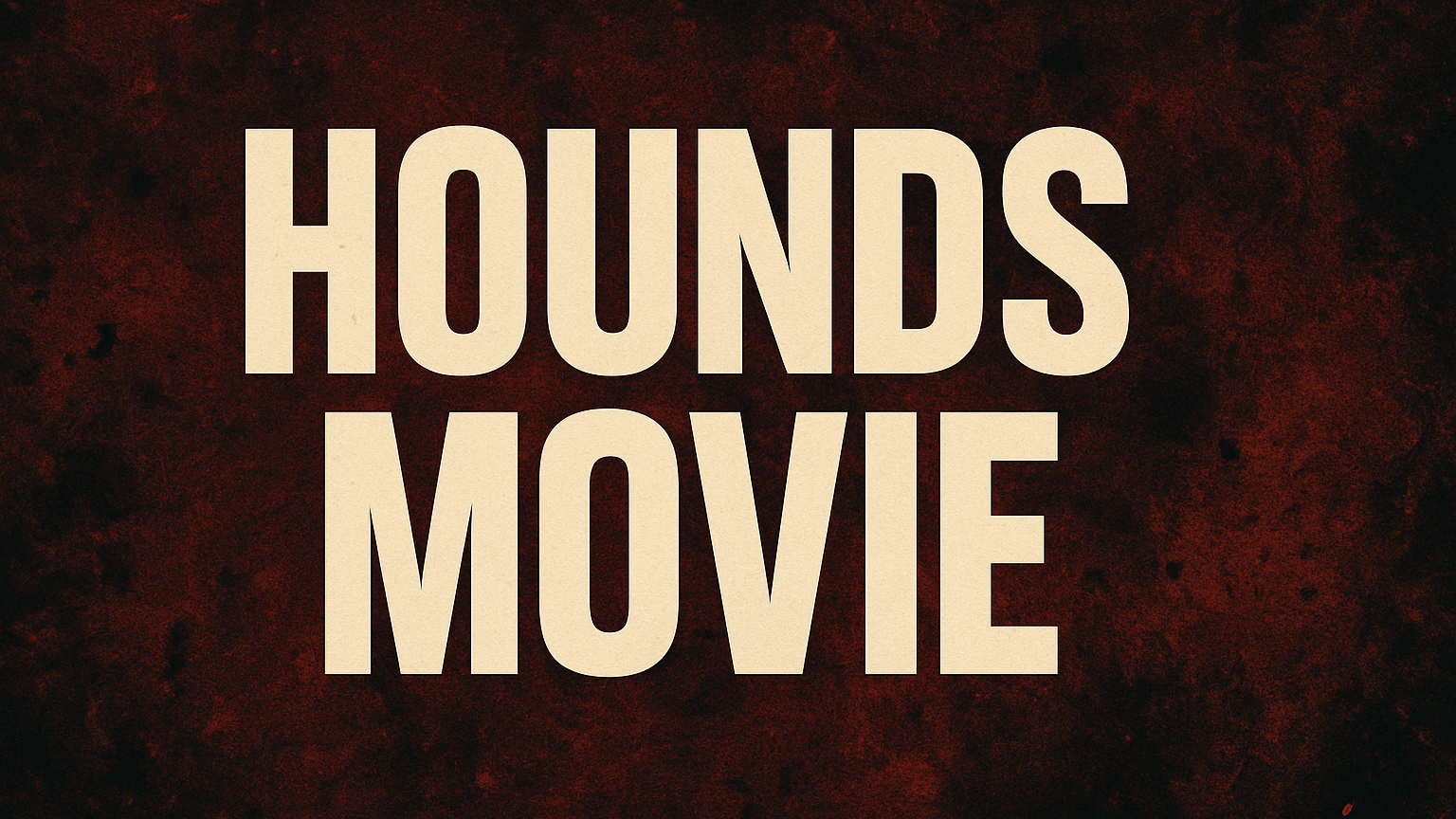 Hounds Movieのバナー