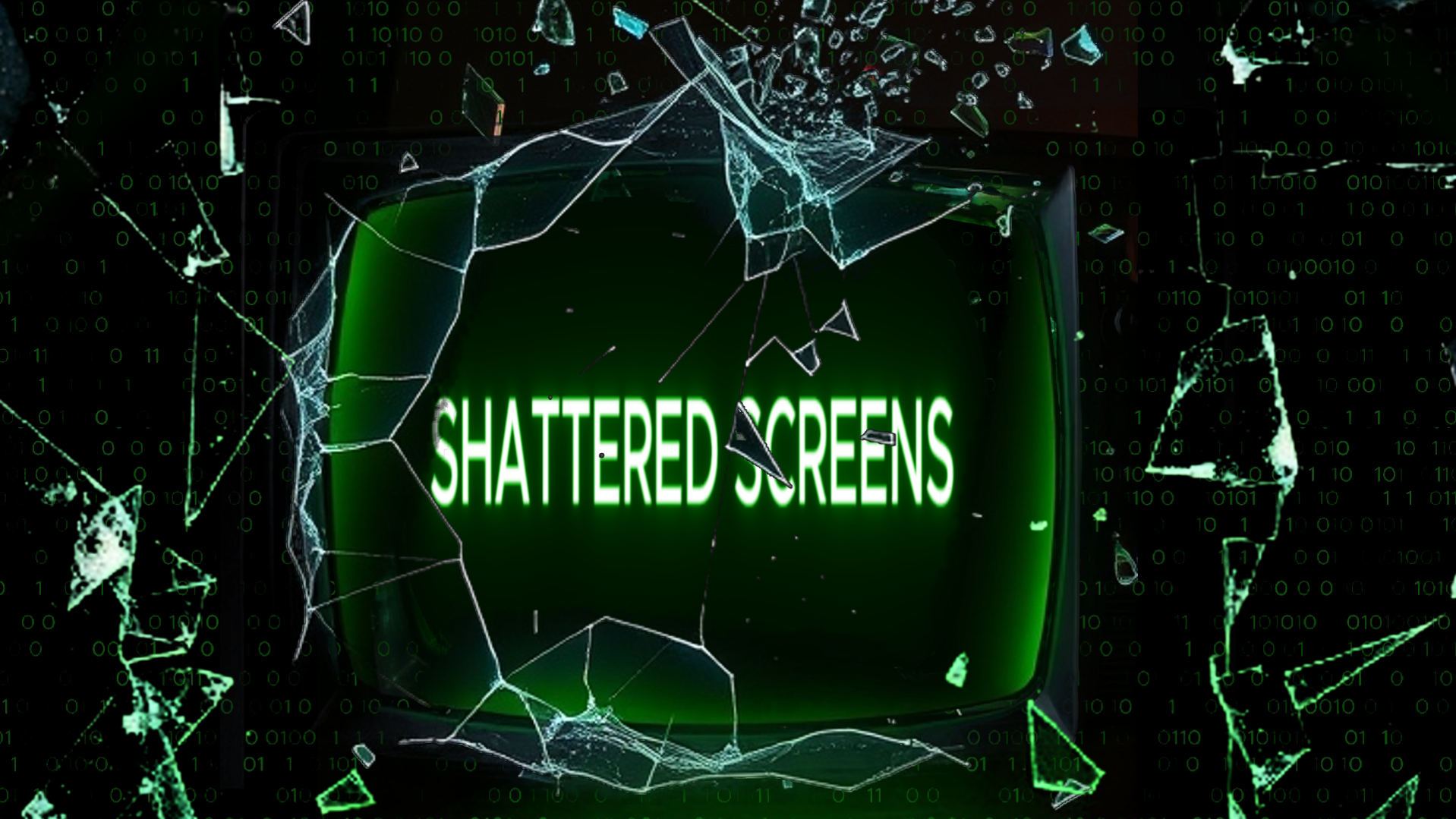 Shattered Screens