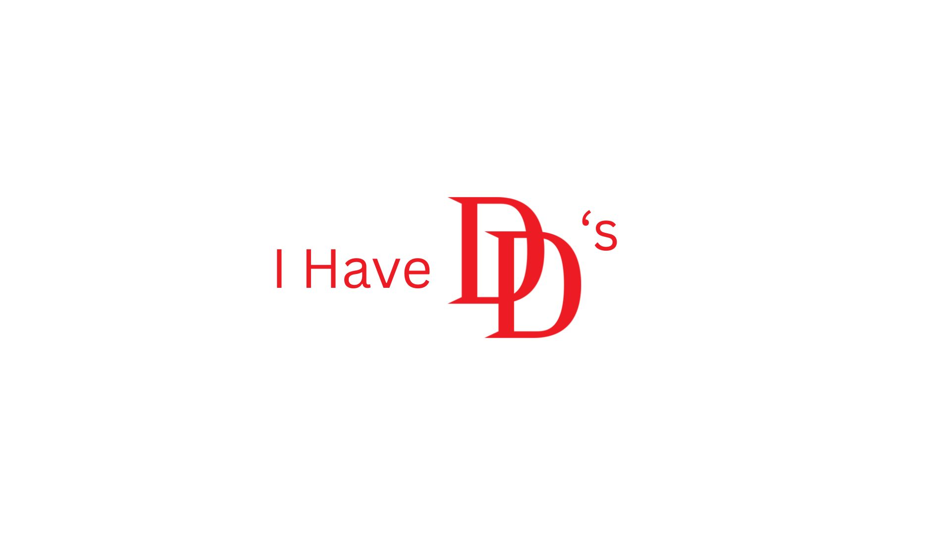 I Have Double D's
