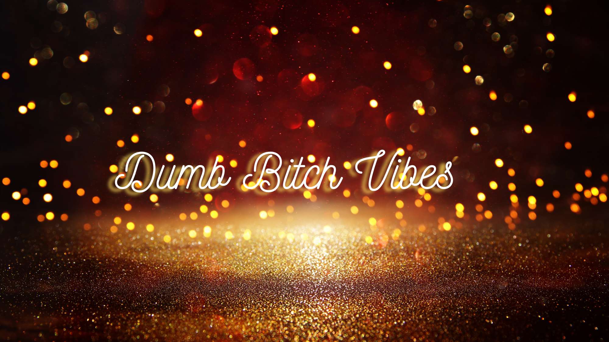 Dumb Bitch Vibezのバナー