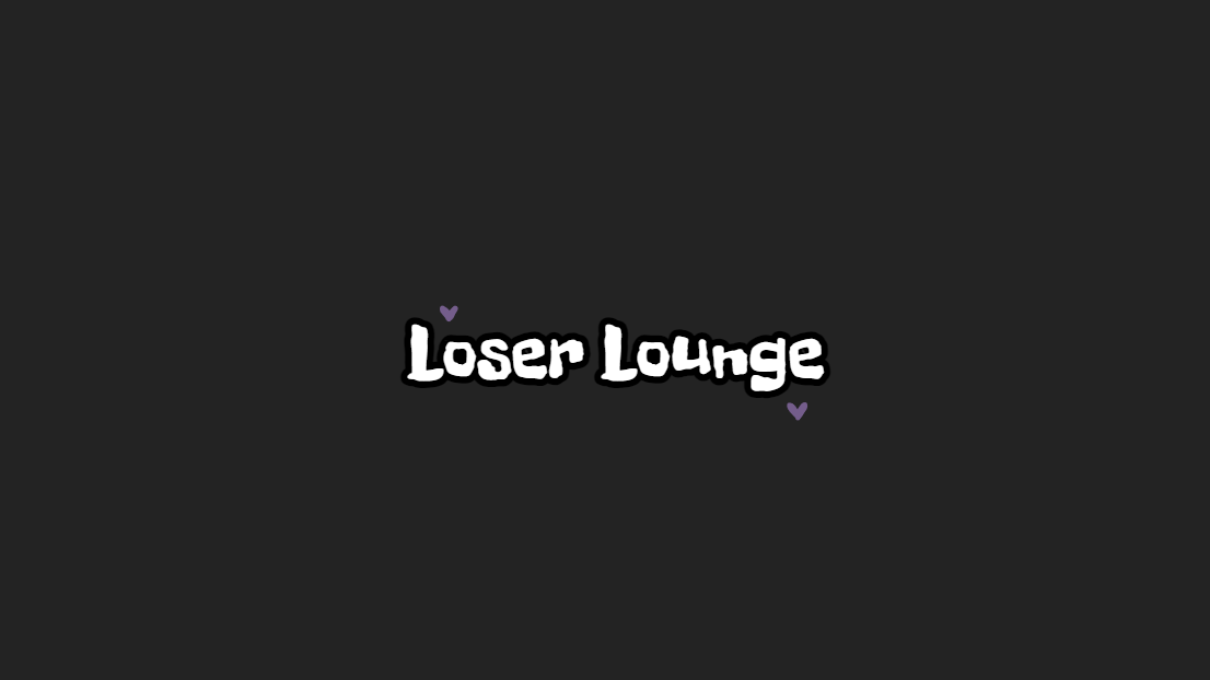 Loser Lounge