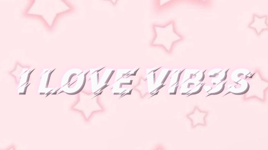 I LOVE VIB3S