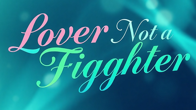 lover not a fighter