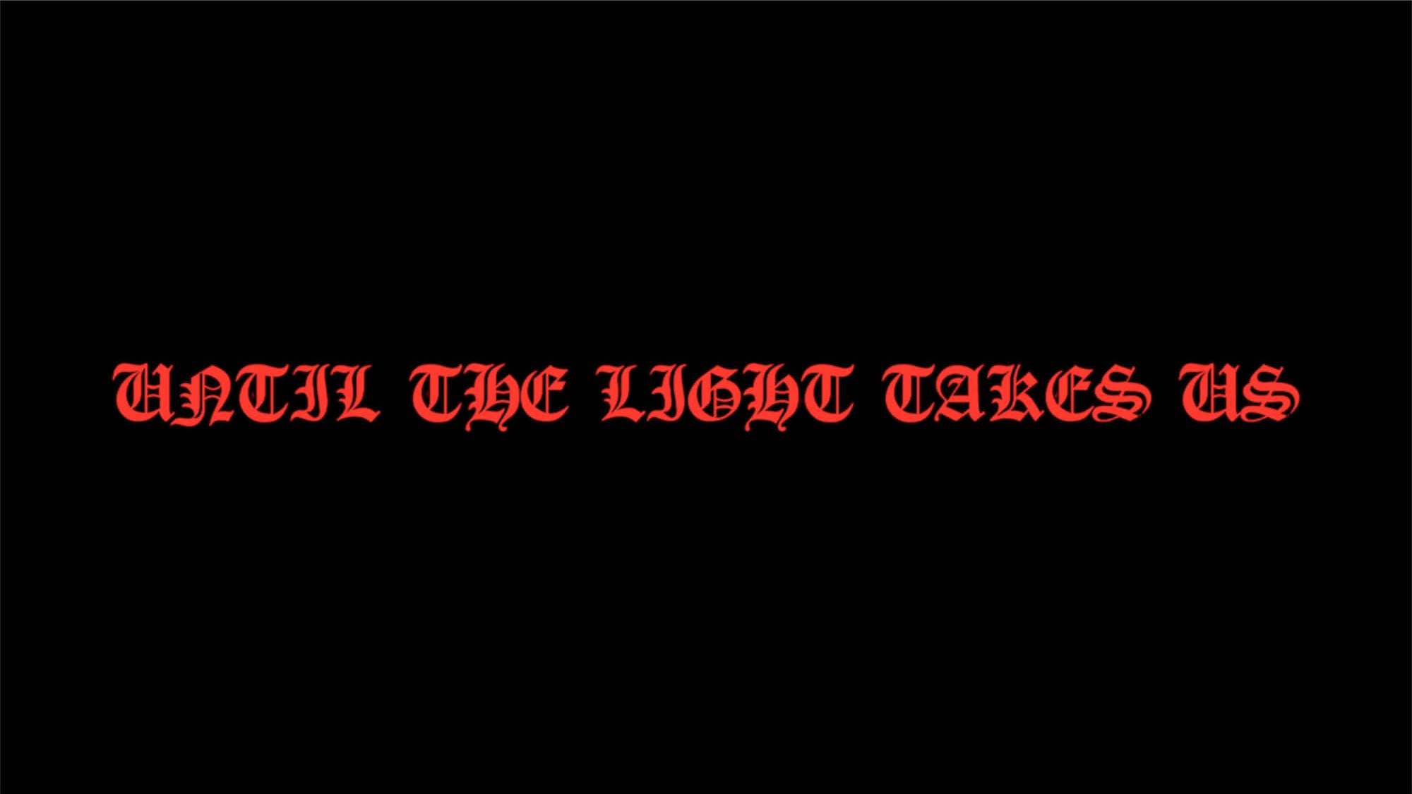 Until the Light Takes Usのバナー