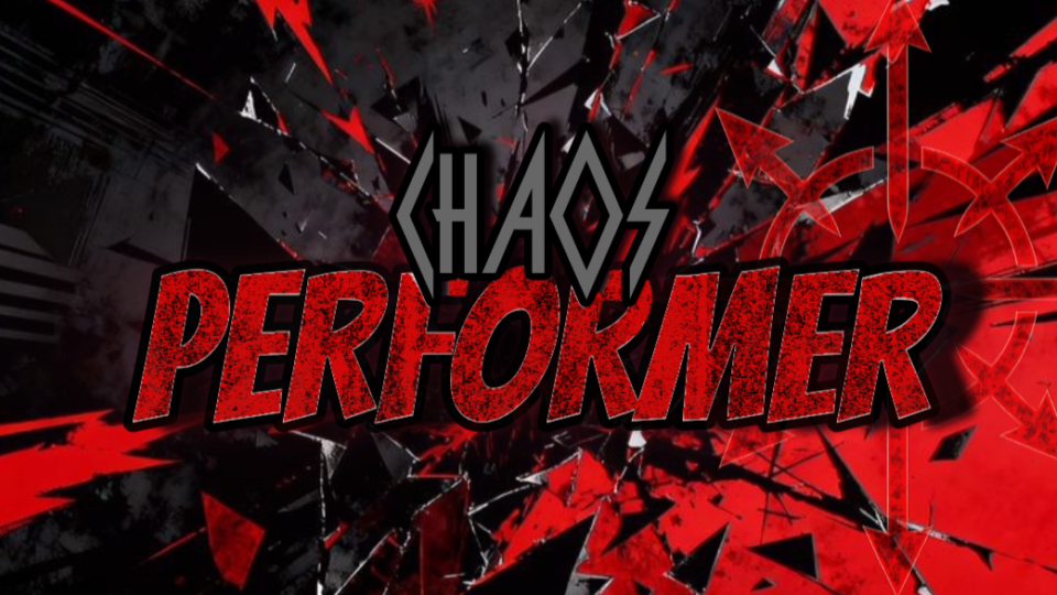 C H A O S Performer