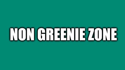 The Non Greenie Zone