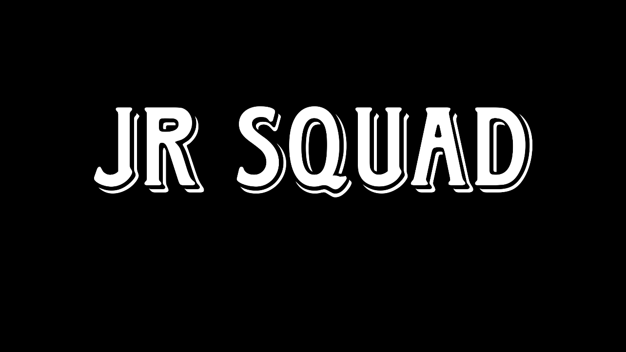 Jr squad