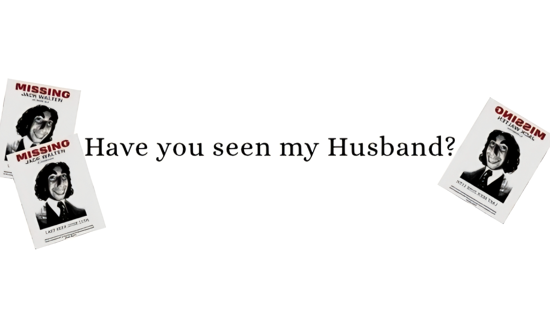 Have you seen my Husband?のバナー