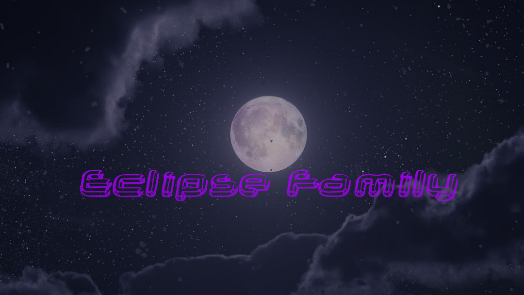 Eclipse Family