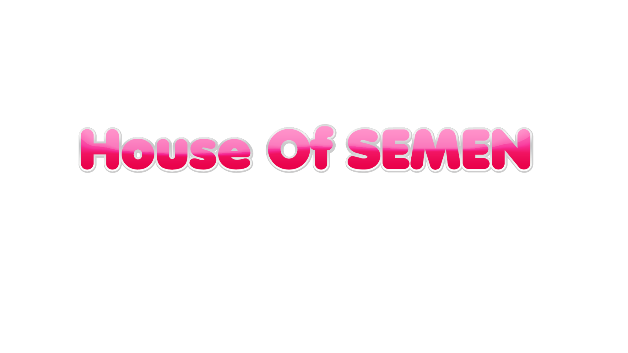 House Of Semen
